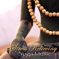 Stress Relieving Yoga Music – Peaceful & Relaxing Instrumental Songs as Stress Relievers for Yoga Classes & Meditation