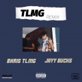 Bhris Tlmg、Jayy Bucks - T.L.M.G Remix