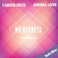 Andrea Love、L'Amour Disco - No Regrets (Neon Lights Radio Mix)
