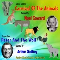 Carnival of the Animals & Peter and The Wolf: Narrated by Noel Coward and Arthur Godfrey