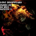 DJ MNX、INDRa DV、NIZOTIN S - Love Disappears