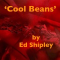 Ed Shipley - Cool Beans