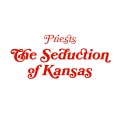 Priests - The Seduction of Kansas