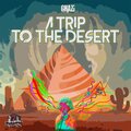 Ghazi - Trip To The Desert (Explicit)