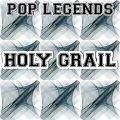 Pop Legends - Holy Grail (Explicit)