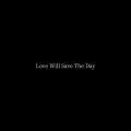 Love Will Save The Day (comp)