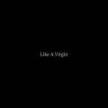 Like A Virgin (comp)