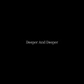 Deeper And Deeper (comp)