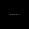 She's Out Of My Life (comp)