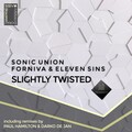 Sonic Union、Forniva、Eleven Sins - Slightly Twisted