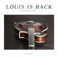 Louis is Back