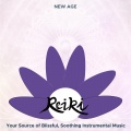 Reiki - Your Source of Blissful, Soothing Instrumental Music for Reiki Therapies