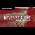 Never Be Alone (Felipe Prieto Mix)