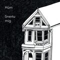 HUM - Snertu Mig