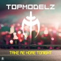 topmodelz - Take Me Home Tonight