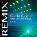 Never Can Say Goodbye (Club Mix)