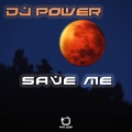 DJ Power - Save Me