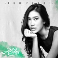Alika - Aku Pergi