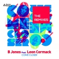 B Jones、Leon Cormack - Come Closer (DJ Pelos Extended Mix)