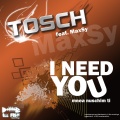 Tosch、Maxsy - I Need You -Mnea Nuschim Ti (Paul James Hypnotic Mix)(Remix)