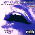 Adriano、Lex - Sweat (Yazee's Steamy Bedroom Mellow Mix|Explicit)