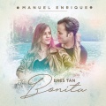 Manuel Enrique - Eres Tan Bonita