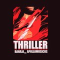 BahaJa、APOLLOMUSICUS - Thriller