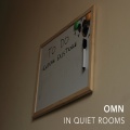OMN - In Quiet Rooms