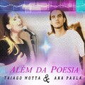 Ana Paula、Thiago Motta - Além Da Poesia