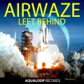 Airwaze - Left Behind