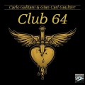 Carlo Galliani、Gian Carl Gaultier - Club 64