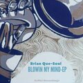 Brian Que-Soul - Blowin My Mind