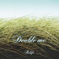 Relife - 01 Double me (Original)