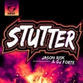 Jason Risk、DJ Forte - Stutter (Chris Royal Remix)