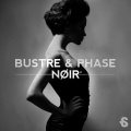 Bustre、Phase (BE) - Noir (Remix)