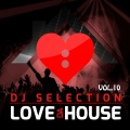 Love da House, Vol. 10 (DJ Selection)
