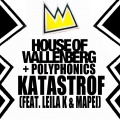 Leila K.、Mapei、House of Wallenberg + Polyphonics - Katastrof (feat. Leila K & Mapei)