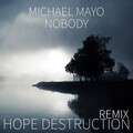 MichaelMayo、Hope Destruction - Nobody (Remix)