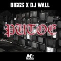 Biggs、DJ Wall - Putoe (with Dj Wall)