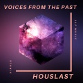 Houslast - Voices from the past