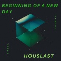 Houslast - Beginning of a new day