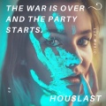 Houslast - The war is over and the party starts