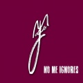 Jnymfk - No Me Ignores