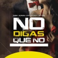 Tarik Main Brain、Adrian、Gypson Do it、Jay Fire - No Digas Que No