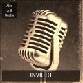 dustin、Alex Jr - Invicto (feat. Alex Jr)
