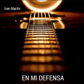 Iván Martín - En Mi Defensa