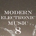 Modern Electronic Music, Vol. 8