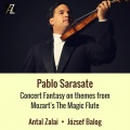 Antal Zalai、Jozsef Balog - Concert Fantasy on themes from Mozart's The Magic Flute, Op. 54