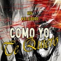 El Elegido - Como Yo Te Quiero