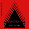 Kendra Dayrelis - Baby Dream